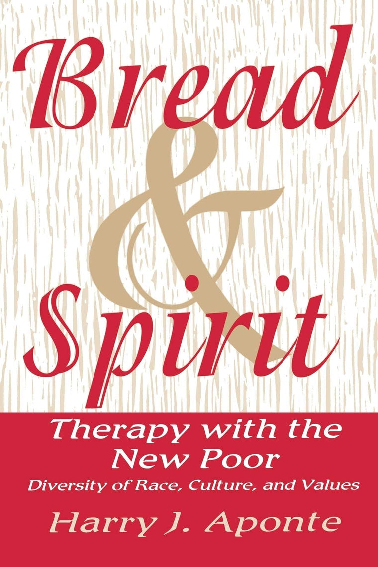 Bread & Spirit: Therapy with the New Poor: Diversity of Race, Culture, and Values (A Norton Professional Book)