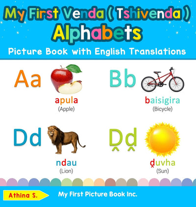 My First Venda ( Tshivenda ) Alphabets Picture Book with English Translations: Bilingual Early Learning & Easy Teaching Venda ( Tshivenda ) Books for ... & Learn Basic Venda ( Tshivenda ) Words for)