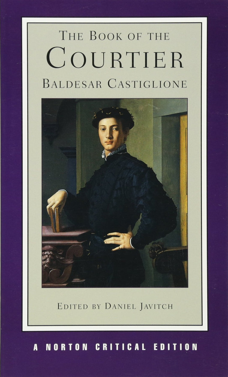 The Book of the Courtier: The Singleton Translation (Norton Critical Editions)