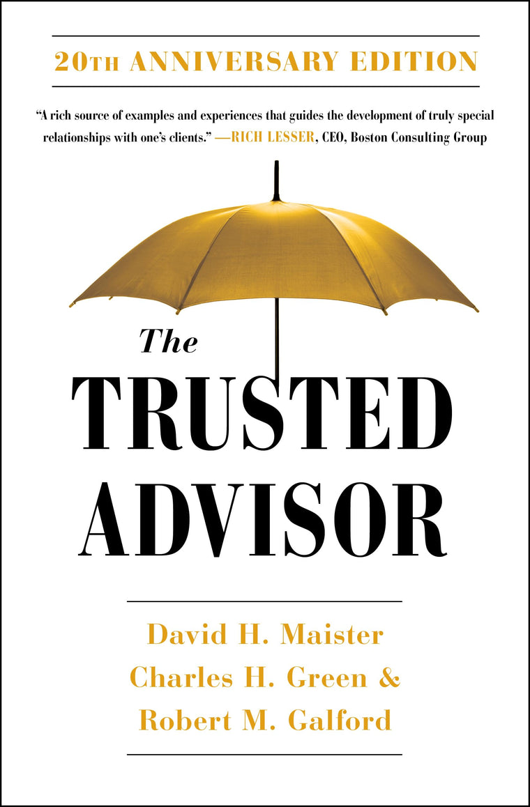 The Trusted Advisor: 20th Anniversary Edition by Maister