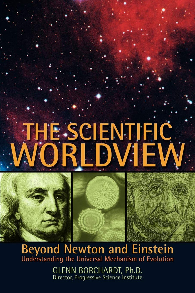 The Scientific Worldview: Beyond Newton and Einstein
