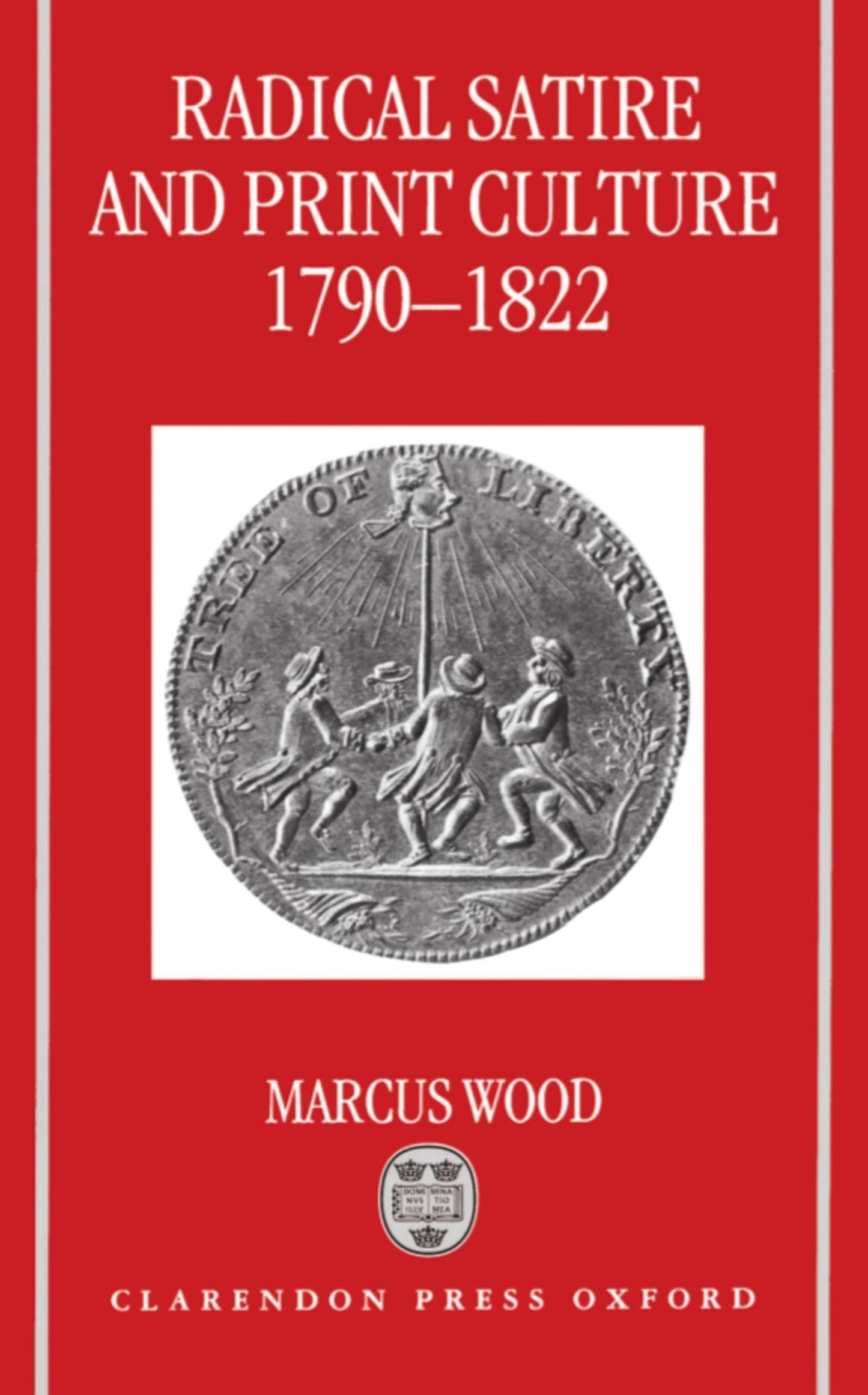 Radical Satire and Print Culture, 1790-1822 (Oxford English Monographs)