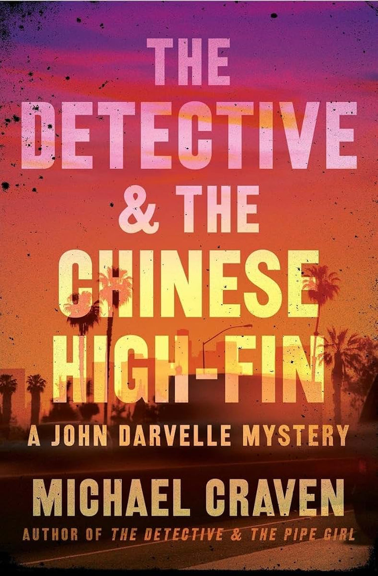 The Detective & the Chinese High-Fin: A John Darvelle Mystery (A John Darvelle Mystery, 2)