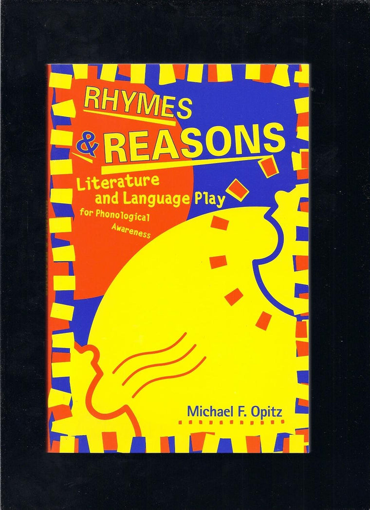 Rhymes and Reasons : Literature & Language Play for Phonological Awareness