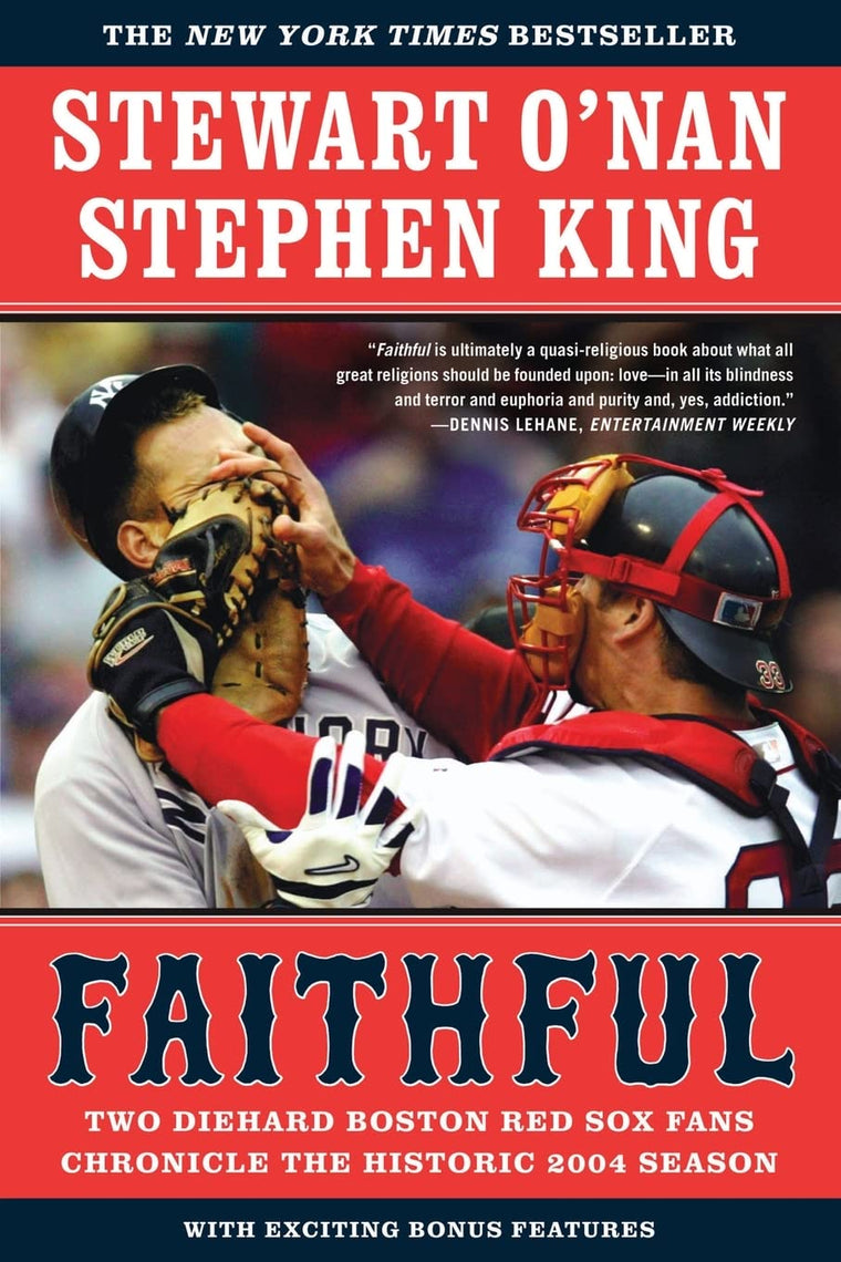 Faithful: Two Diehard Boston Red Sox Fans Chronicle the Hist
