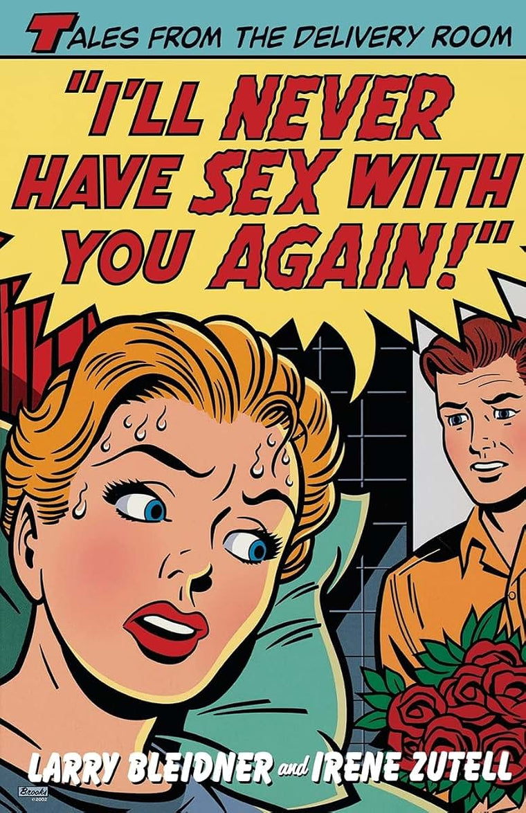 I'll Never Have Sex with You Again!: Tales from the Delivery Room