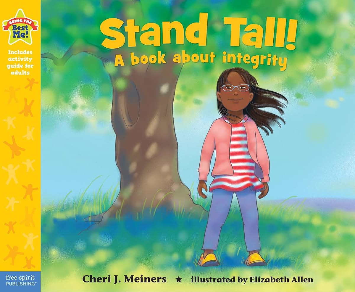 Stand Tall!: A book about integrity (Being the Best Me!)