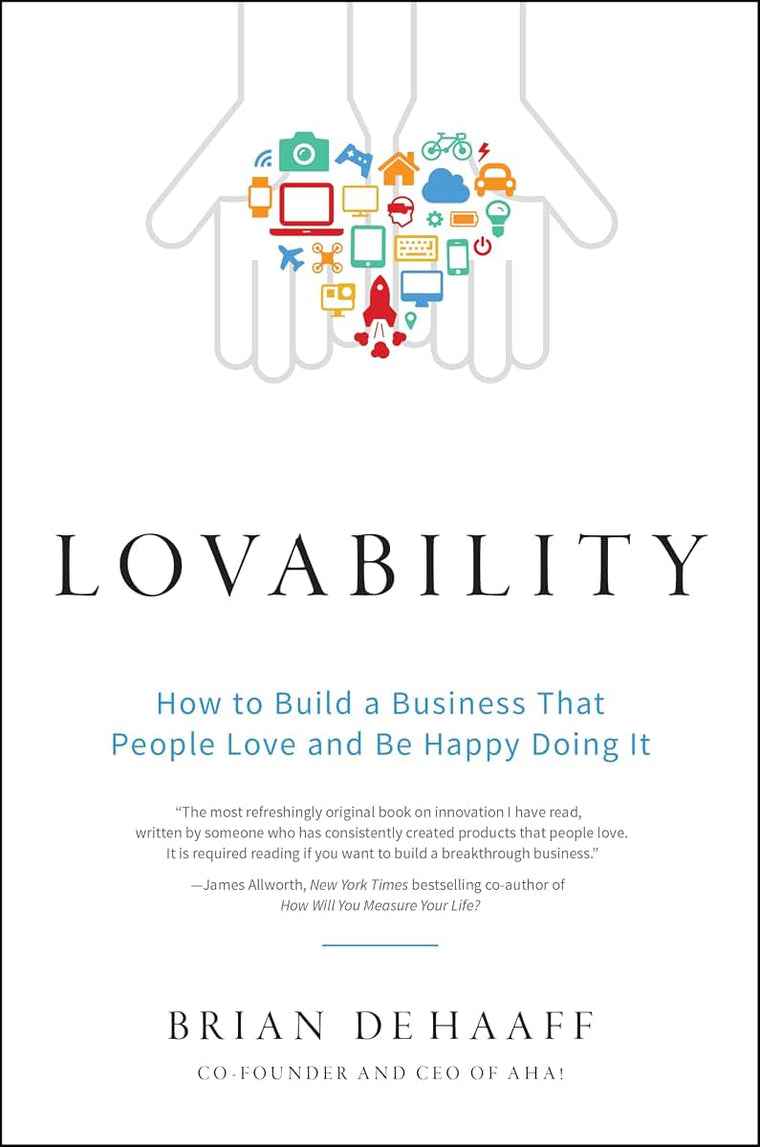 Lovability: How to Build a Business That People Love and Be Happy Doing It