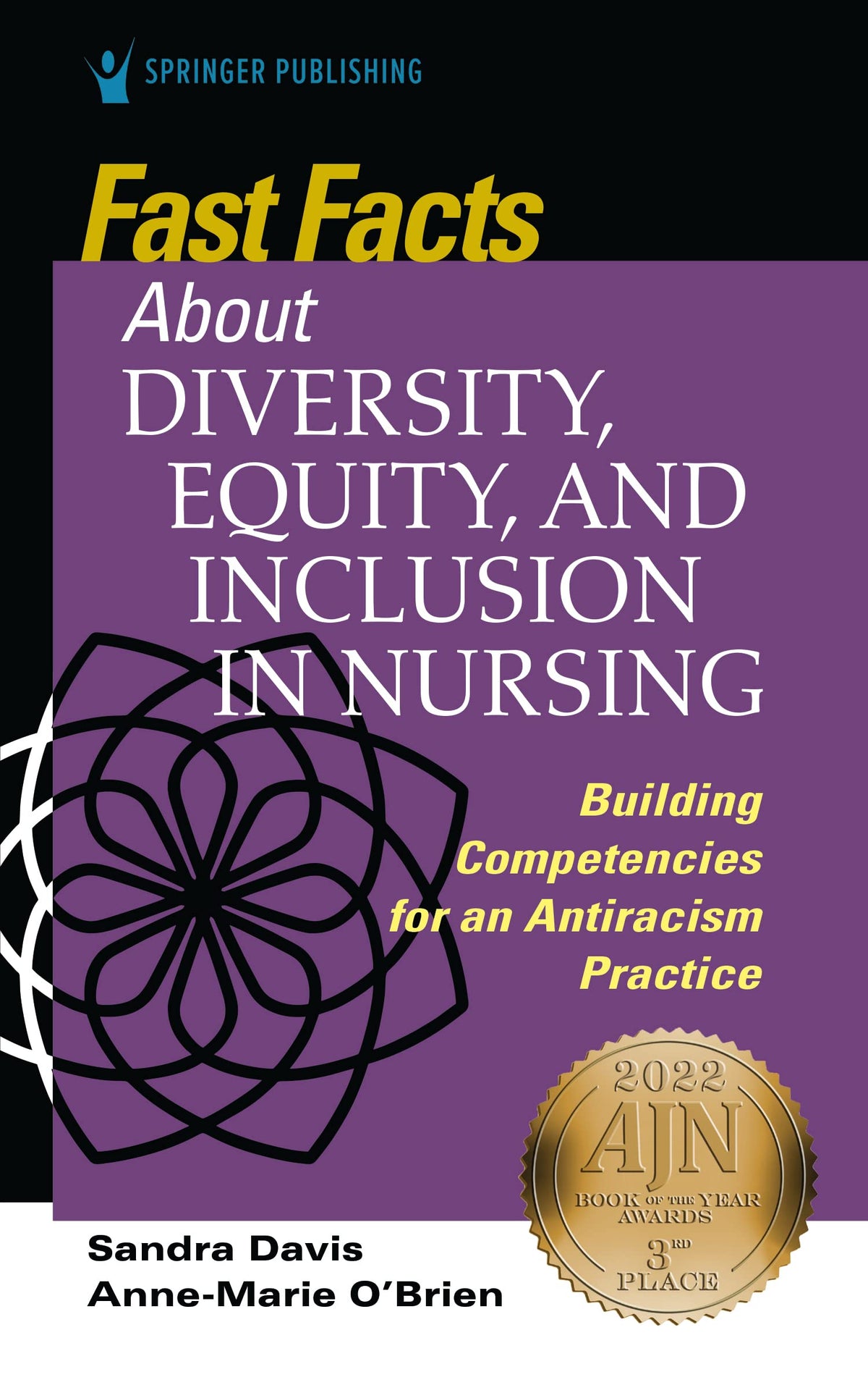 Fast Facts about Diversity, Equity, and Inclusion in Nursing: Building Competencies for an Antiracism Practice