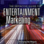 Definitive Guide to Entertainment Marketing, The: Bringing the Moguls, the Media, and the Magic to the World