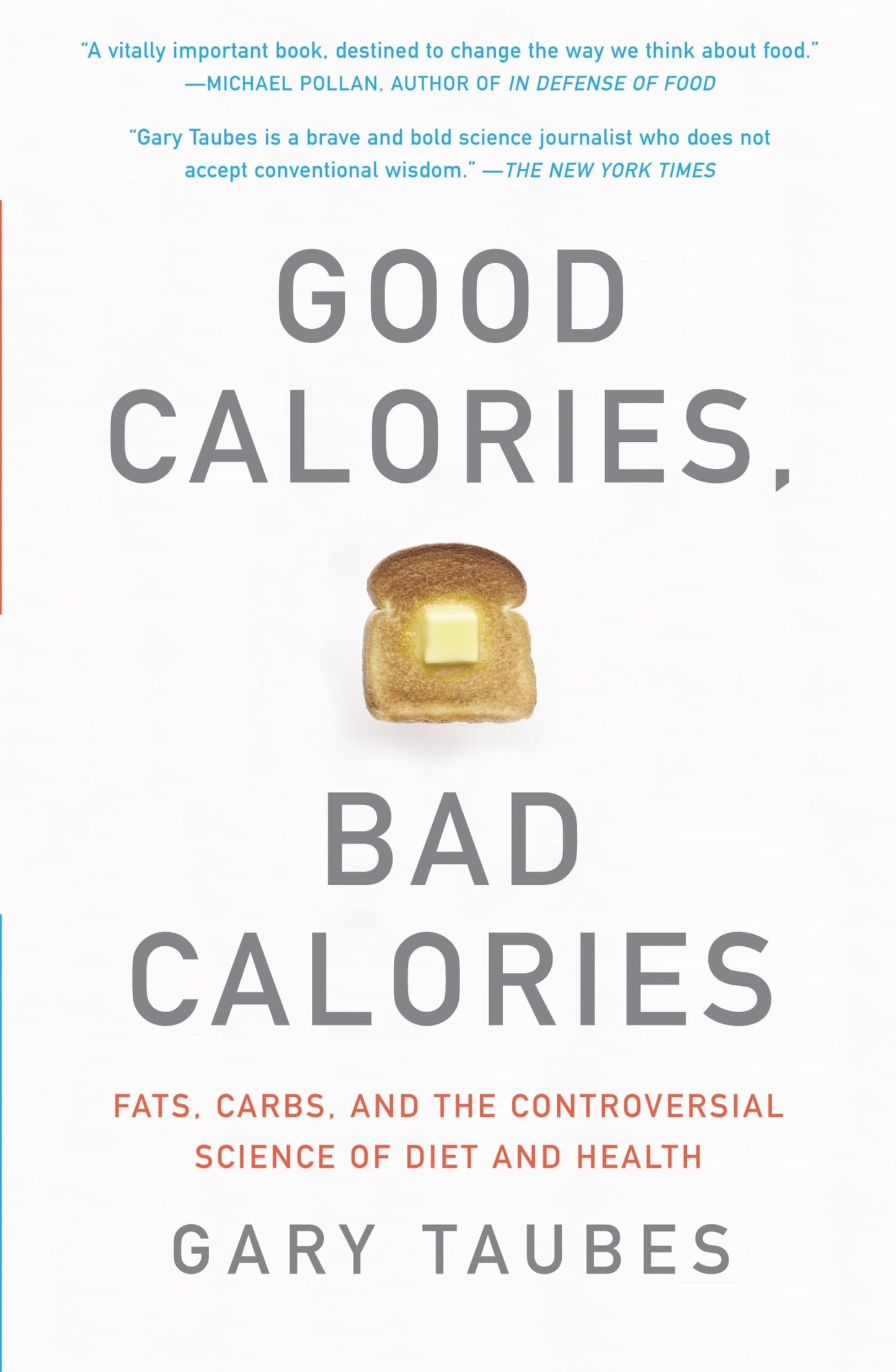 Good Calories, Bad Calories: Fats, Carbs, and the Controvers