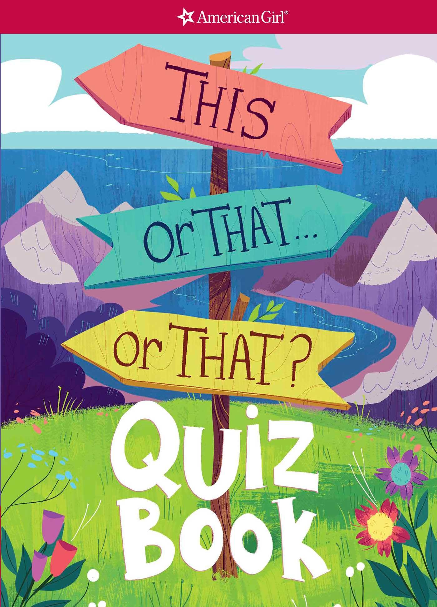 This or That . . . or That?: Quiz Book (American Girl Wellbeing)