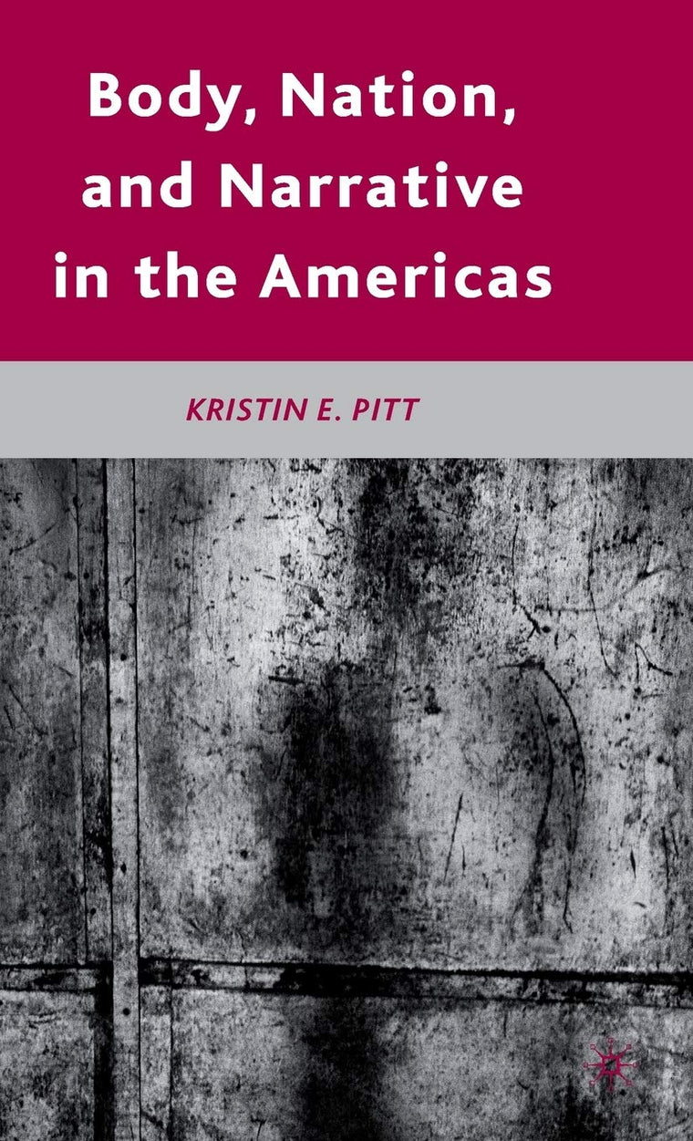 Body, Nation, and Narrative in the Americas