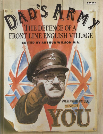 DAD'S ARMY: THE DEFENCE OF A FRONT LINE ENGLISH VILLAGE