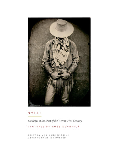 Still: Cowboys at the Start of the Twenty-First Century (M. K. Brown Range Life Series)
