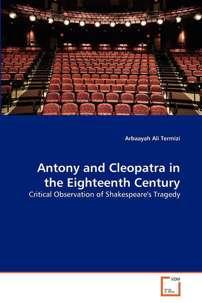 Antony and Cleopatra in the Eighteenth Century: Critical Observation of Shakespeare's Tragedy