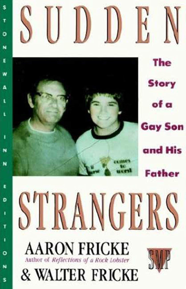 Sudden Strangers: The Story of a Gay Son and His Father (Stonewall Inn Editions (Paperback))