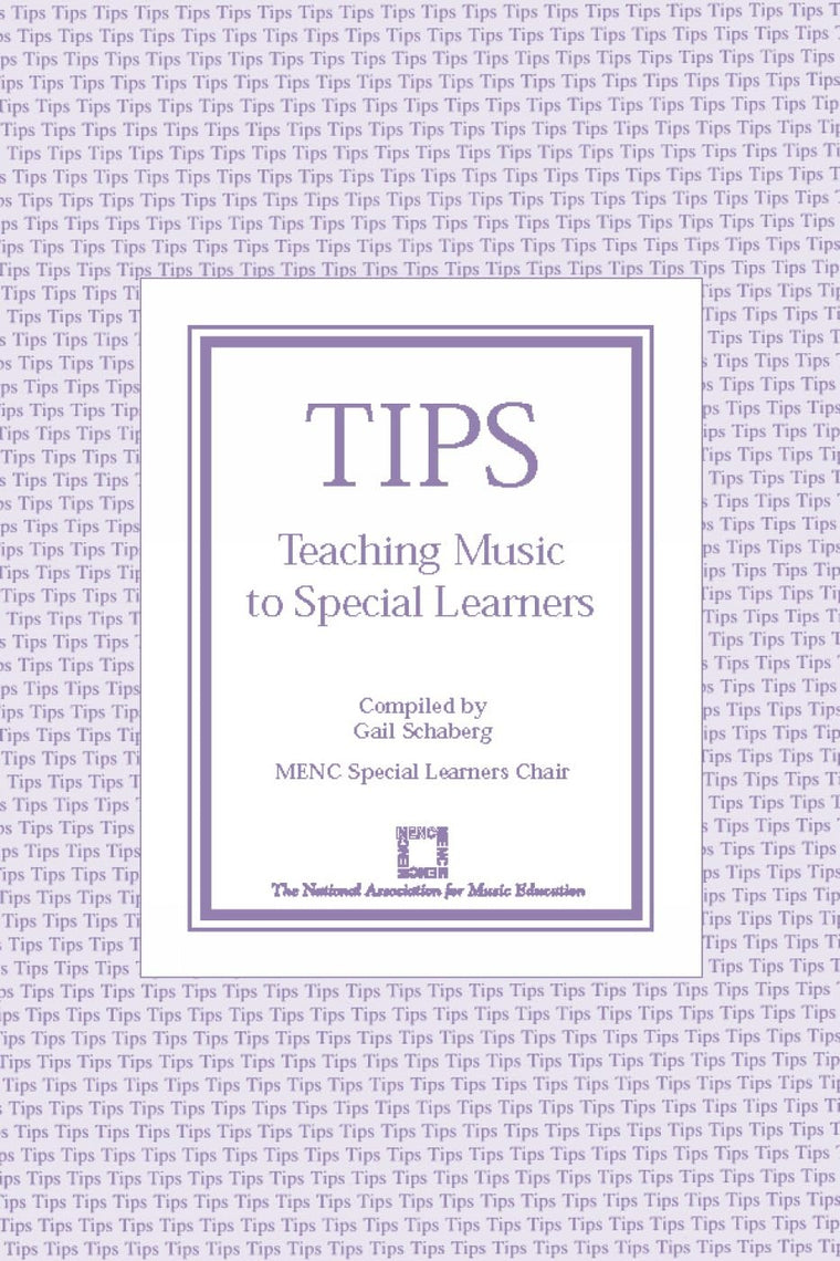 TIPS: Teaching Music to Special Learners (TIPS Series)