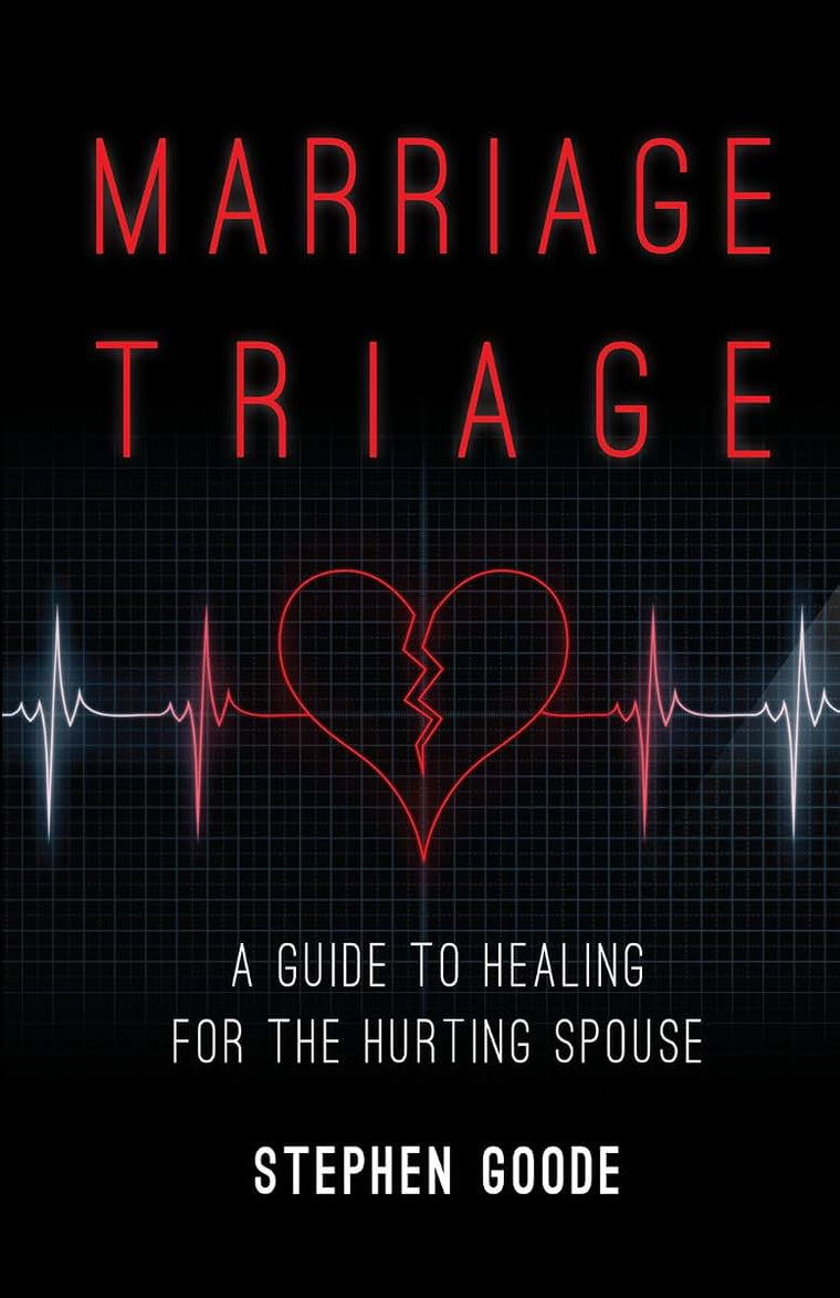Marriage Triage: A Guide to Healing for the Hurting Spouse