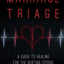 Marriage Triage: A Guide to Healing for the Hurting Spouse