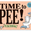 Time to Pee! Board Book