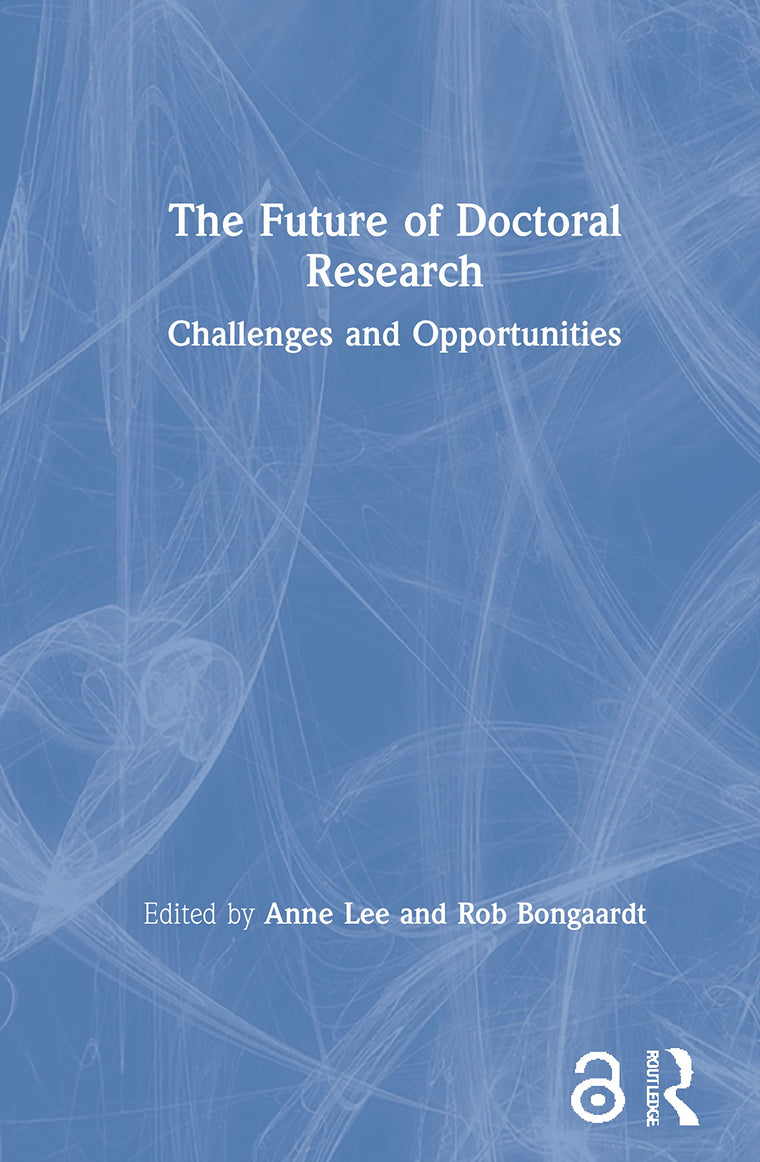 The Future of Doctoral Research: Challenges and Opportunities