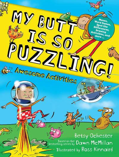 My Butt is SO PUZZLING!: Mazes, Word Games, Spot The Differences, Drawing Activities and more... (Dover Kids Activity Books)