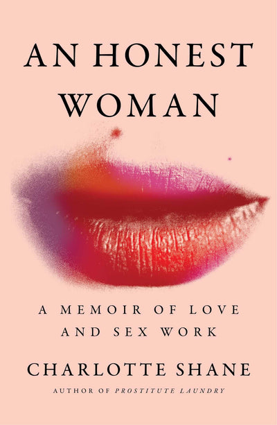 An Honest Woman: A Memoir of Love and Sex Work