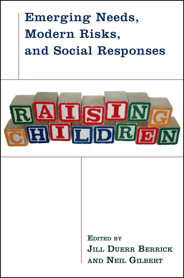Raising Children: Emerging Needs, Modern Risks, and Social Responses