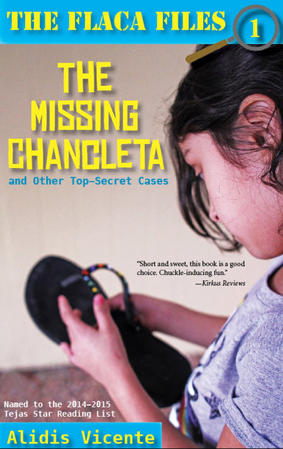 The Missing Chancleta and Other Top-Secret Cases / La Chancleta Perdida Y Otros Casos Secretos (English and Spanish Edition)