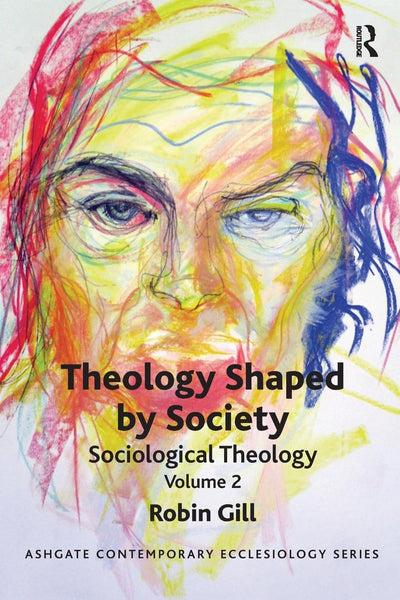 Theology Shaped by Society (Routledge Contemporary Ecclesiology)