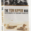 The Yom Kippur War: The Epic Encounter That Transformed the Middle East