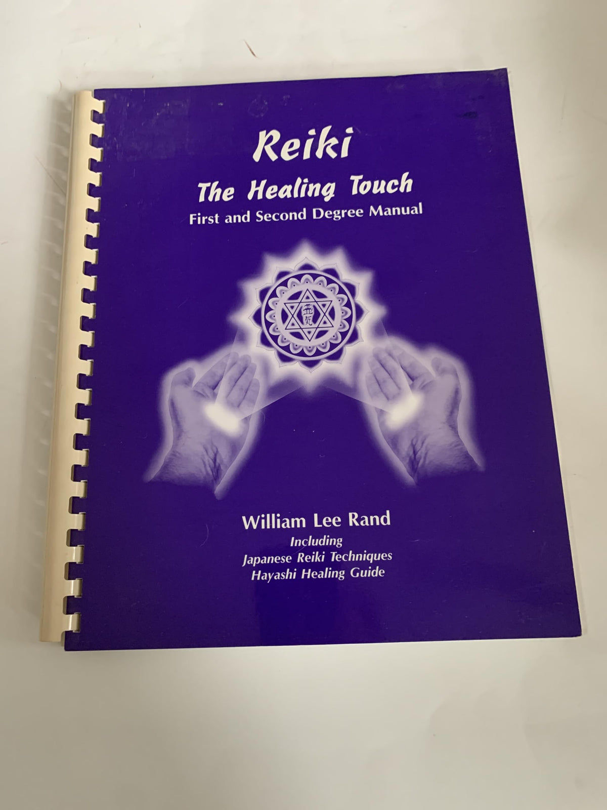 Reiki: The Healing Touch - First and Second Degree Manual