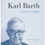 Karl Barth: A Life in Conflict