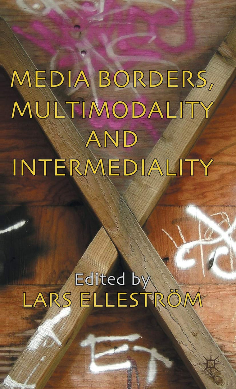 Media Borders, Multimodality and Intermediality
