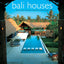Bali Houses: New Wave Asian Architecture and Design