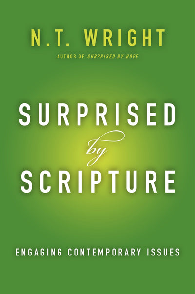 Surprised by Scripture: Engaging Contemporary Issues