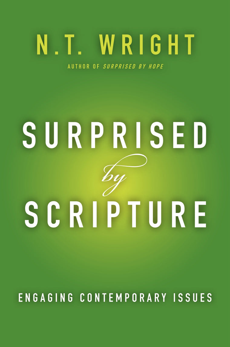 Surprised by Scripture: Engaging Contemporary Issues