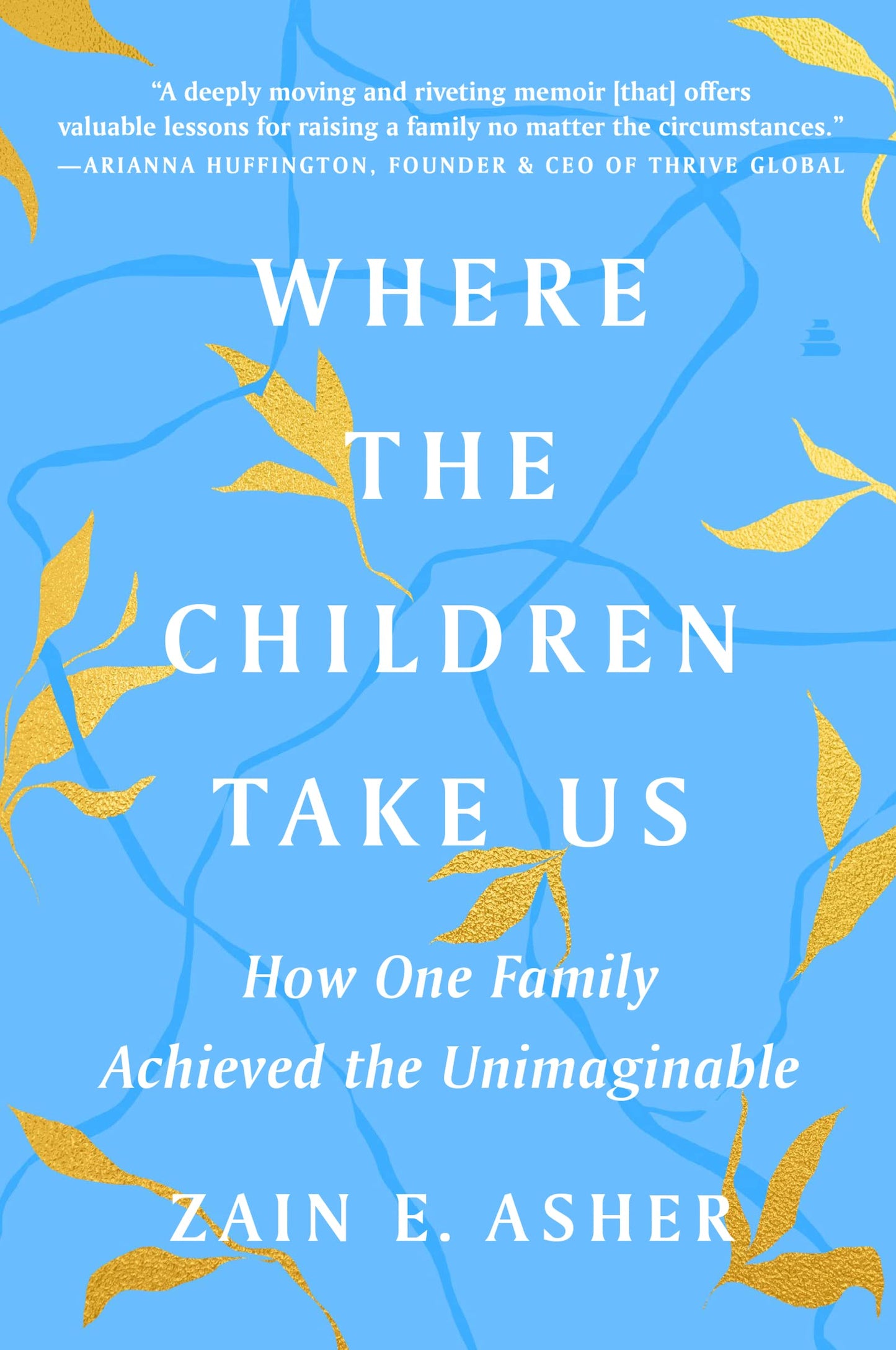 Where the Children Take Us: How One Family Achieved the Unimaginable