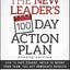 The New Leader's 100-Day Action Plan: How to Take Charge, Build or Merge Your Team, and Get Immediate Results