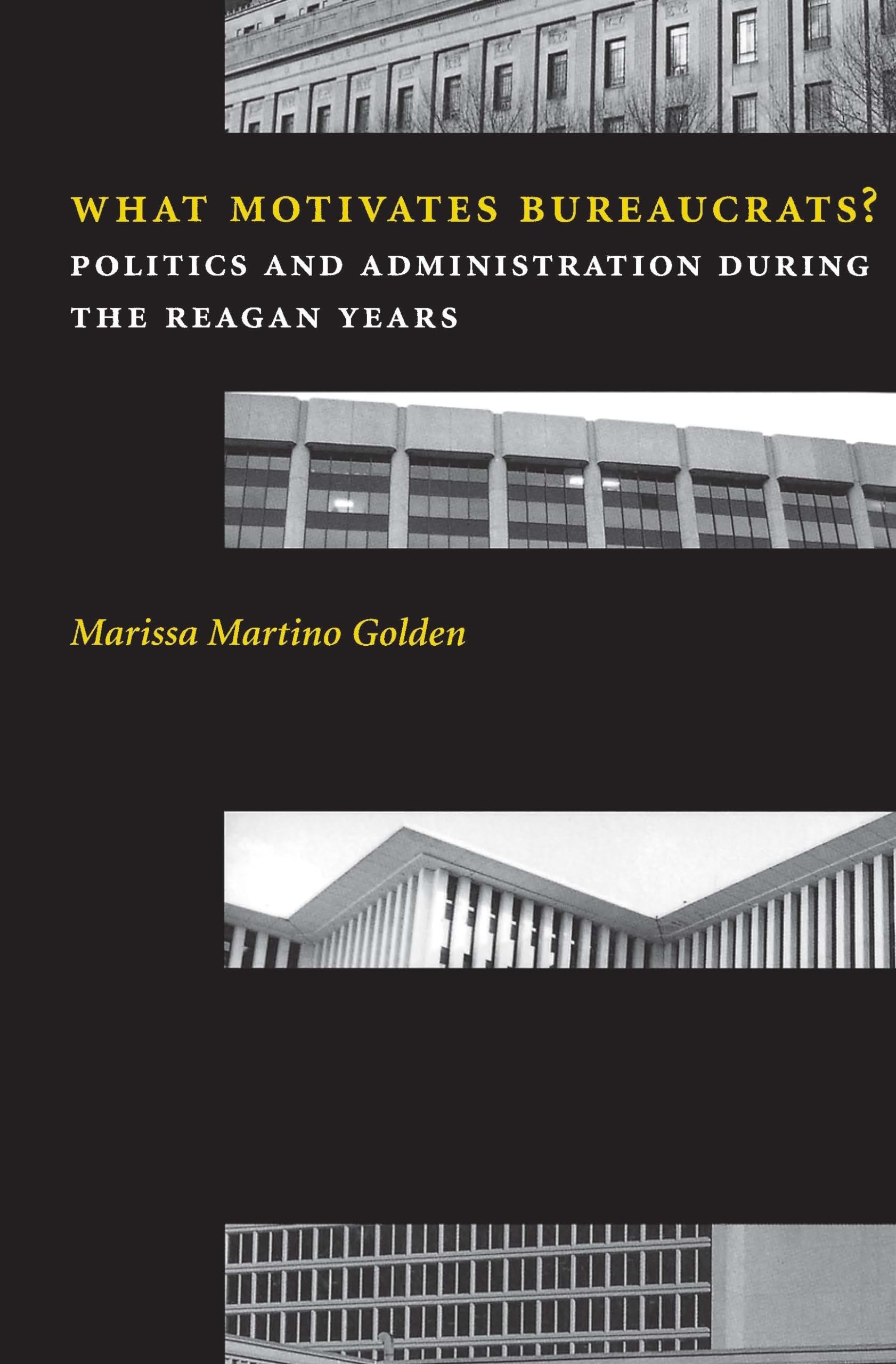 What Motivates Bureaucrats? Politics and Administration During the Reagan Years
