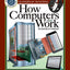How Computers Work: The Evolution of Technology, 10th Edition