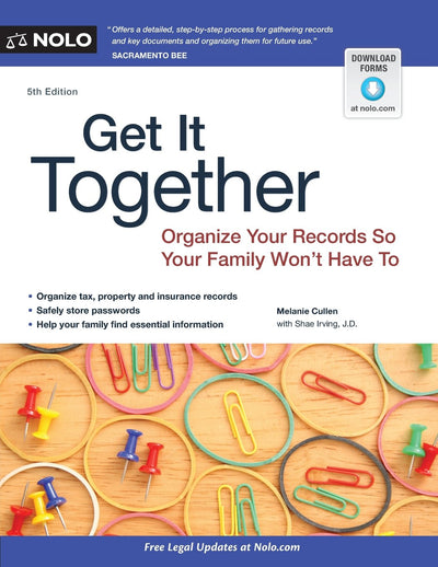 Get It Together: Organize Your Records So Your Family Won't Have To