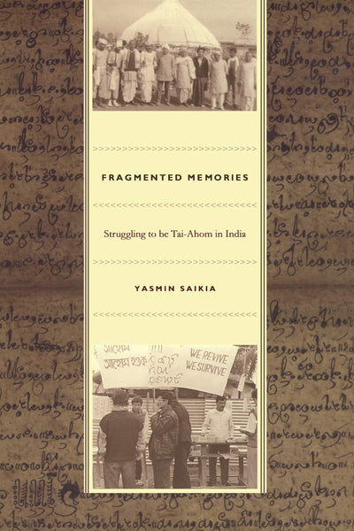 Fragmented Memories: Struggling to be Tai-Ahom in India