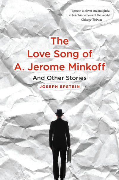 The Love Song Of A. Jerome Minkoff: And Other Stories
