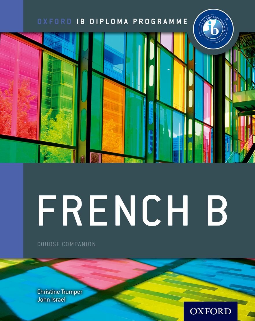 IB French B: Course Book: Oxford IB Diploma Program by Trump