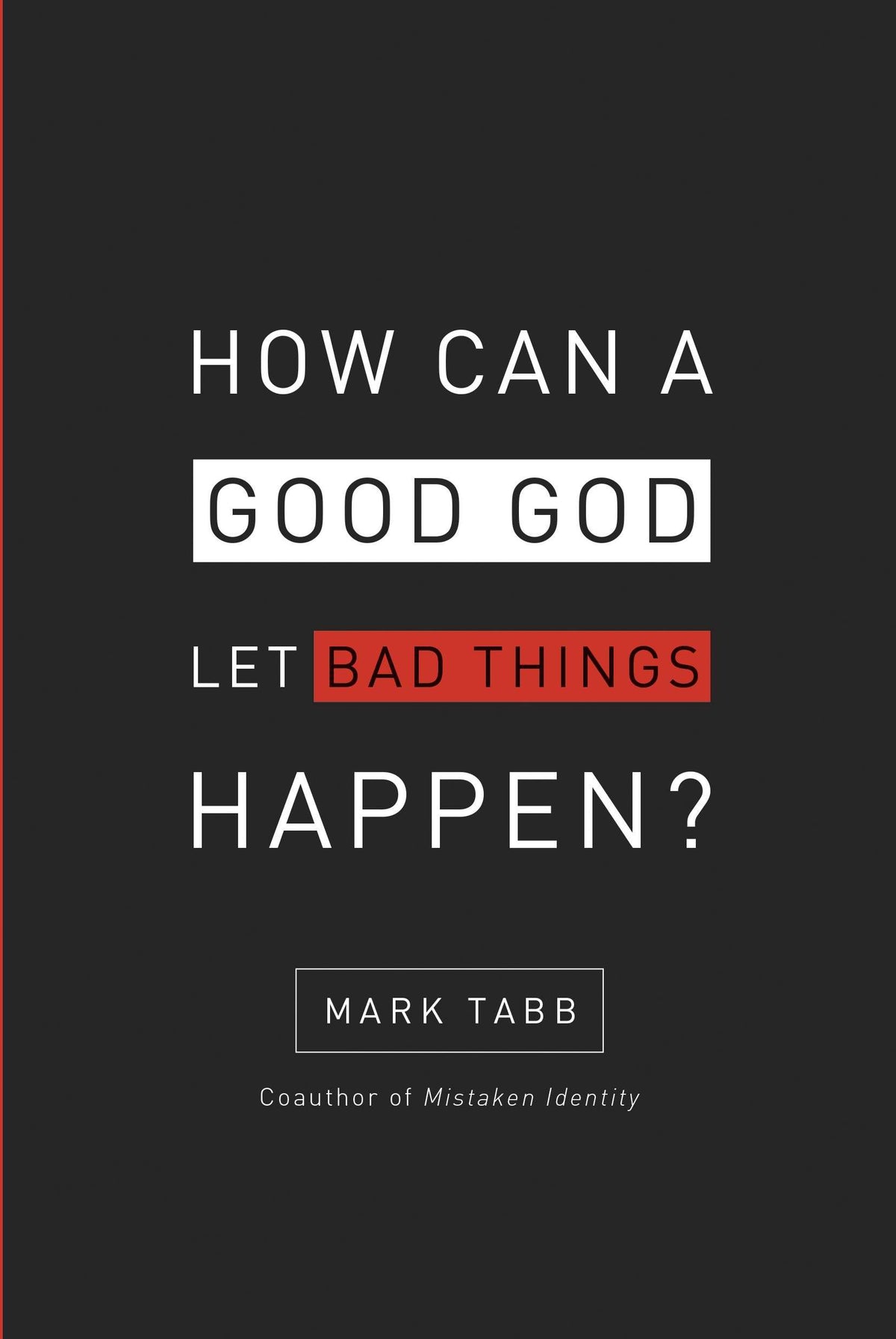 How Can a Good God Let Bad Things Happen?