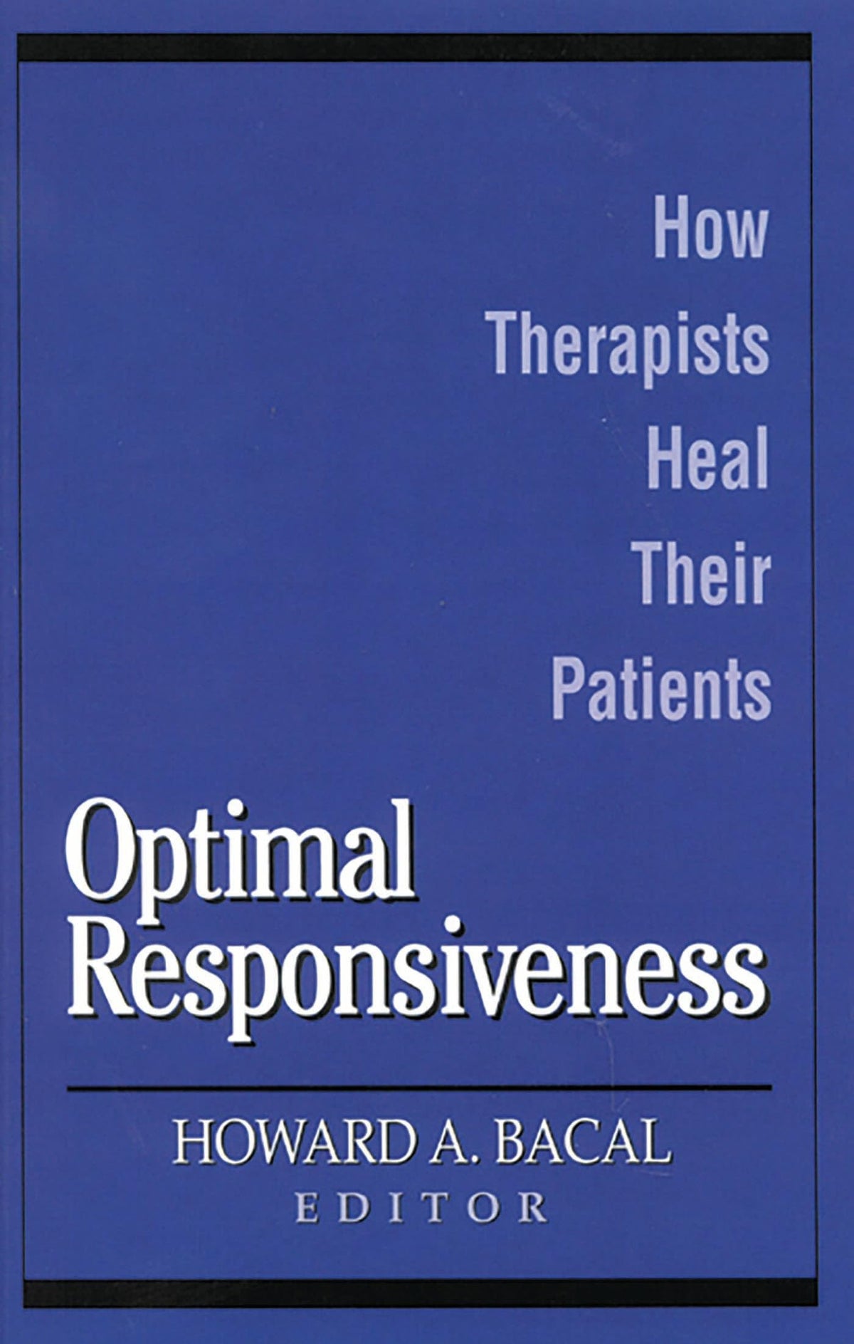 Optimal Responsiveness: How Therapists Heal Their Patients