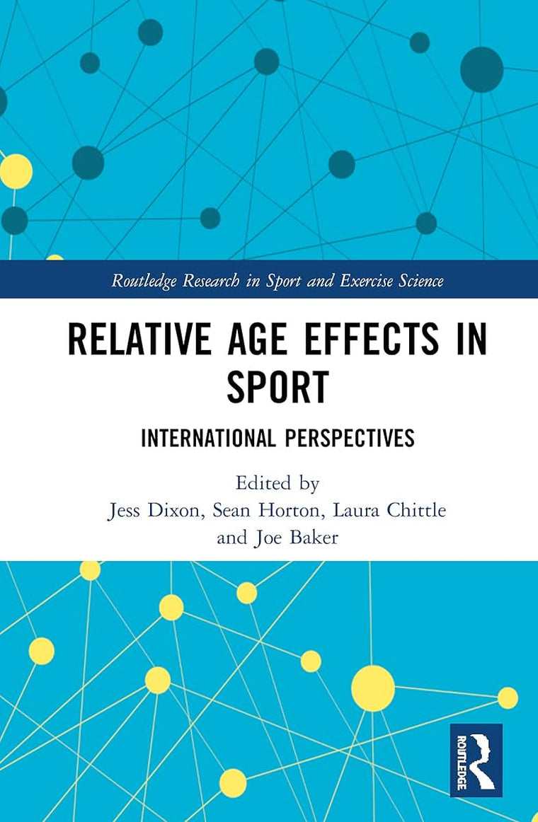 Relative Age Effects in Sport: International Perspectives (Routledge Research in Sport and Exercise Science)