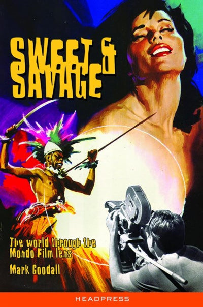 Sweet & Savage: The World through the Mondo Film Lens